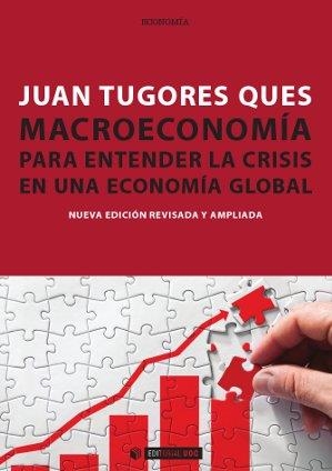 MACROECONOMÍA PARA ENTENDER LA CRISIS EN UNA ECONOMÍA GLOBAL | 9788490299289 | TUGORES QUES, JUAN