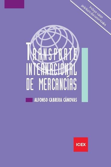 TRANSPORTE INTERNACIONAL DE MERCANCÍAS | 9788478117116 | CABRERA CÁNOVAS, ALFONSO