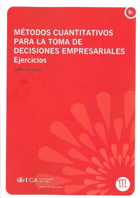 MÉTODOS CUANTITATIVOS PARA LA TOMA DE DECISIONES EMPRESARIAL | 9788498283990 | RUIZ GARZÓN, GABRIEL