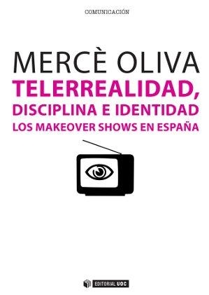 TELERREALIDAD, DISCIPLINA E IDENTIDAD | 9788490299586 | OLIVA