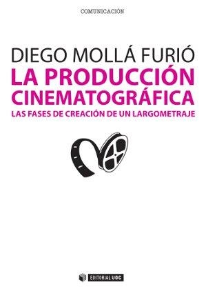 LA PRODUCCION CINEMATOGRAFICA | 9788490291740 | MOLLA