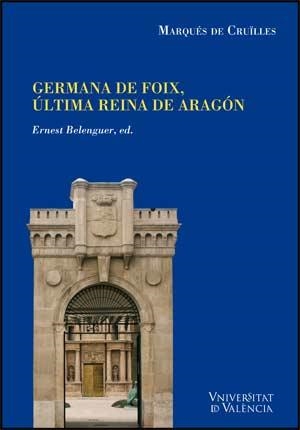 GERMANA DE FOIX, ULTIMA REINA... | 9788437066608 | CRUïLLES, MARQUéS DE