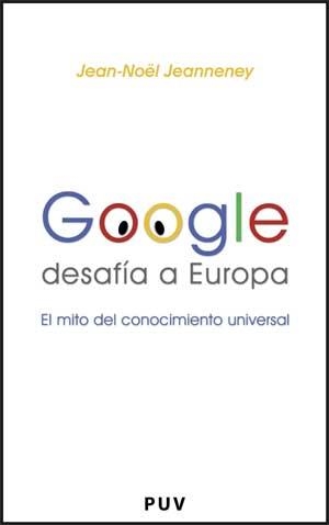 GOOGLE DESAFIA A EUROPA | 9788437068626 | JEANNENEY