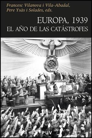 EUROPA, 1939 EL AÑO DE LAS CATAS | 9788437078342 | VARIOS AUTORES