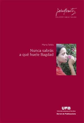 NUNCA SABRAS A QUE HUELE BAGDAD | 9788449026119 | TAFALLA