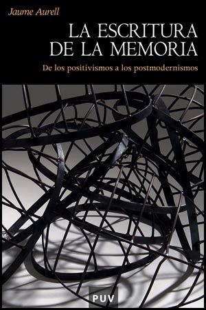 LA ESCRITURA DE LA MEMORIA | 9788437060439 | JAUME AURELL