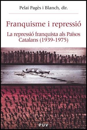 FRANQUISME I REPRESSIO | 9788437059242 | PAGèS I BLANCH, PELAI