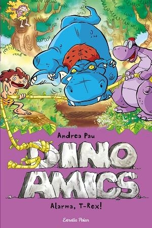 DINOAMICS 3. ALARMA, T-REX! | 9788490573792 | ANDREA PAU