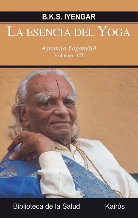 ESENCIA DEL YOGA, LA   VOLUM VII | 9788499884745 | IYENGAR, B.K.S.