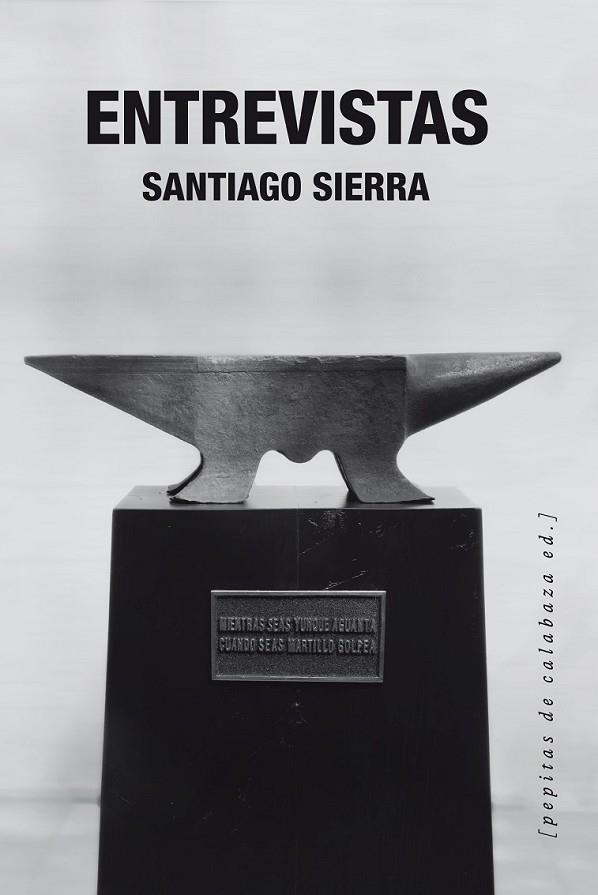 ENTREVISTAS / INTERVIEWS SANTIAGO SIERRA | 9788415862567 | SIERRA MARTIN, SANTIAGO