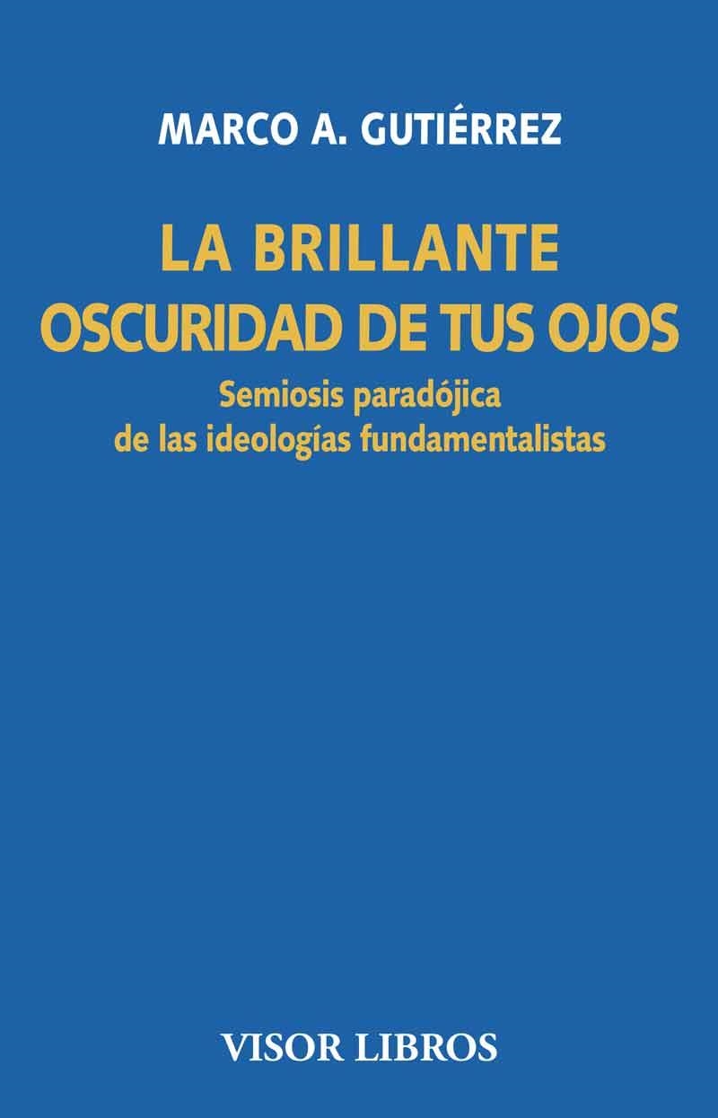 BRILLANTE OSCURIDAD DE TUS OJOS, LA | 9788498956801 | GUTIÉRREZ, MARCO ANGEL