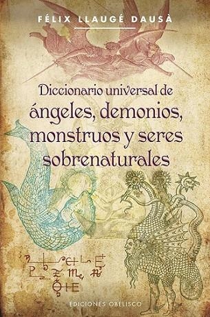 DICCIONARIO UNIVERSAL DE ÁNGELES, DEMONIOS, MONSTRUOS Y SERE | 9788497779418 | LLAUGÉ DAUSÁ, FELIX