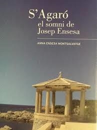 S'AGARO, EL SOMNI DE JOSEP ENCESA | 9788460687535 | ENCESA MONTSALVATGE, ANNA