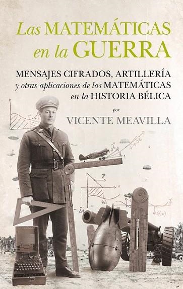 MATEMÁTICAS EN LA GUERRA, LAS | 9788494471780 | MEAVILLA, VICENTE