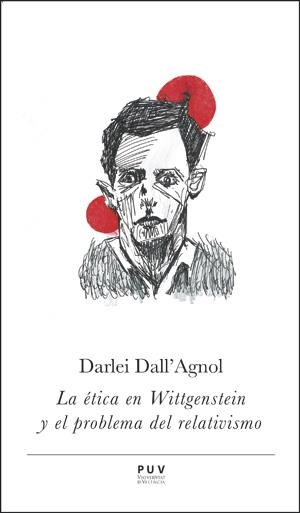 ÉTICA EN WITTGENSTEIN Y EL PROBLEMA DEL RELATIVISMO, LA | 9788437099392 | DALL’AGNOL, DARLEI