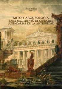 MITO Y ARQUEOLOGÍA EN EL NACIMIENTO DE CIUDADES LEGENDARIAS | 9788447214396 | FORNIS