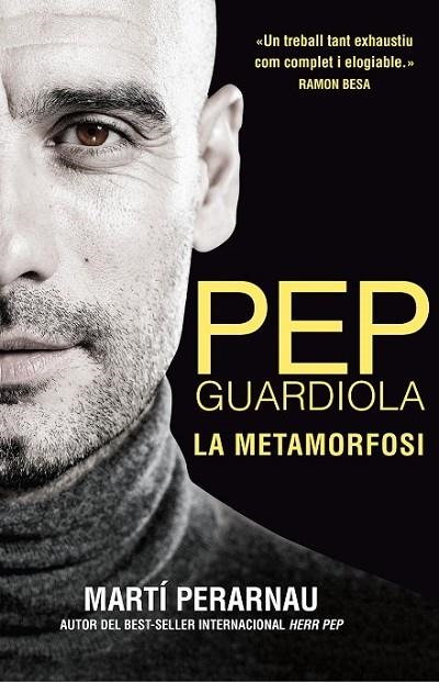 PEP GUARDIOLA. LA METAMORFOSI | 9788494425622 | PERARNAU, MARTI