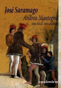 ANDREA MANTEGNA: UN ETICA, UNA ESTETICA | 9788493837556 | SARAMAGO, JOSE