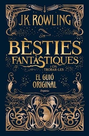 BÈSTIES FANTÀSTIQUES I ON TROBAR-LES (EL GUIÓ ORIGINAL) | 9788416367955 | ROWLING, J.K.