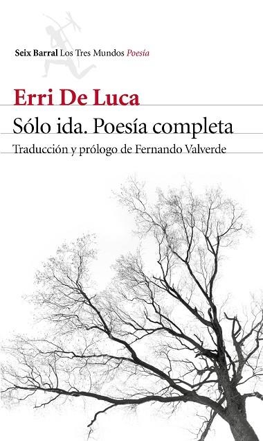 SÓLO IDA. POESÍA COMPLETA | 9788432229640 | ERRI DE LUCA