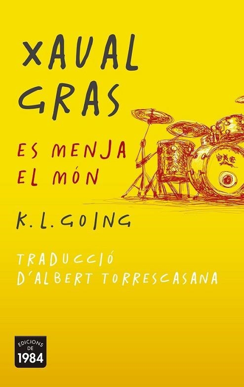 XAVAL GRAS ES MENJA EL MON | 9788415835936 | GOING,K. L.