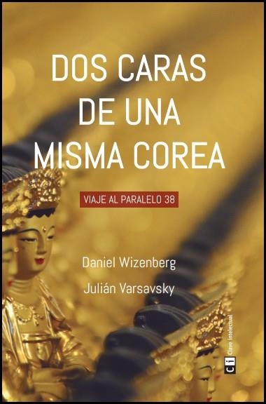 DOS CARAS DE UNA MISMA COREA | 9788494433863 | WIZENBERG / VARSAVSKY