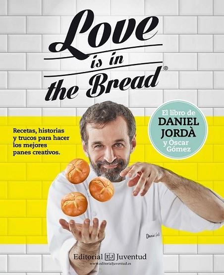 LOVE IS IN THE BREAD | 9788426143945 | JORDÀ, DANIEL