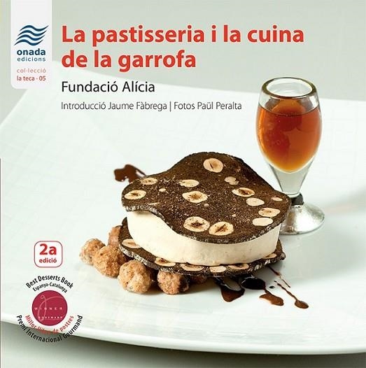 PASTISSERIA I LA CUINA DE LA GARROFA, LA | 9788416505593 | FUNDACIÓ ALÍCIA