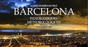 BARCELONA PANORÀMIQUES METEOROLÒGIQUES | 9788416547241 | RODRÍGUEZ PICÓ, ALFRED