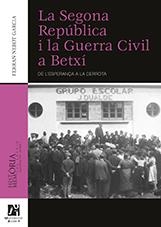 SEGONA REPÚBLICA I LA GUERRA CIVIL A BETXÍ, LA | 9788416356836 | NEBOT GARCÍA, FERRAN