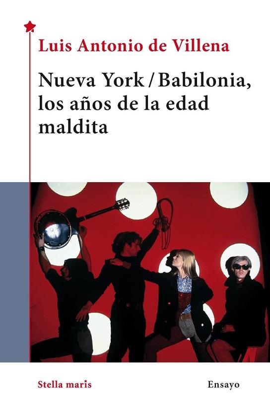 NUEVA YORK/BABILONIA, LOS AÑOS DE LA EDAD MALDITA | 9788416541720 | DE VILLENA, LUIS ANTONIO