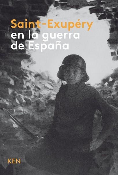 SAINT-EXUPÉRY EN LA GUERRA DE ESPAÑA | 9788494284946 | DE SAINT EXUPÉRY, ANTONIE