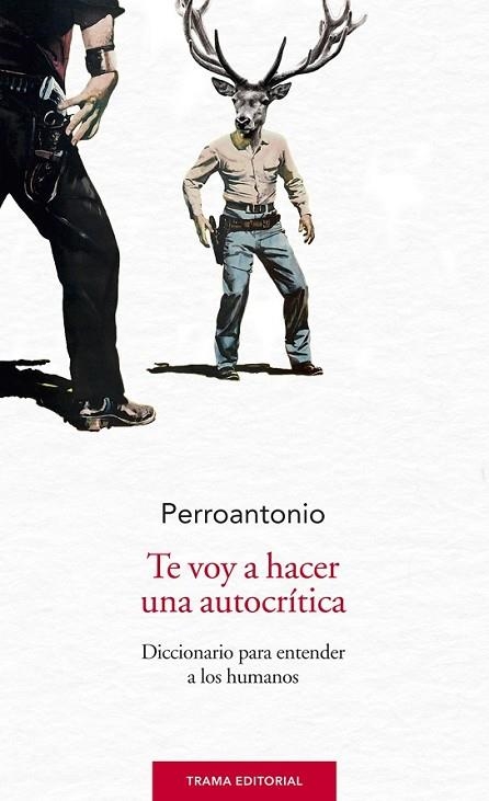 TE VOY A HACER UNA AUTOCRÍTICA | 9788494502293 | BLANCO, JOSÉ ANTONIO