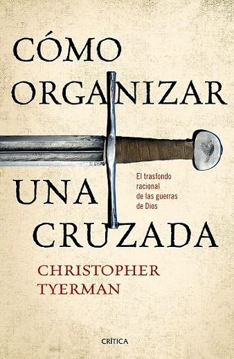 COMO ORGANIZAR UNA CRUZADA | 9788416771257 | TYERMAN, CHRISTOPHER