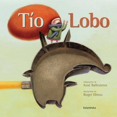 TÍO LOBO | 9788484649106 | BALLESTEROS, XOSÉ