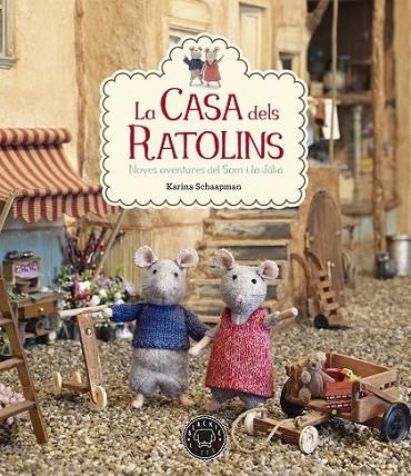 CASA DELS RATOLINS, LA -NOVES AVENTURES DEL SAM I LA JÚLIA | 9788416290826 | SCHAAPMAN, KARINA