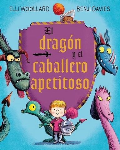 DRAGÓN Y EL CABALLERO APETITOSO, EL | 9788416648627 | WOOLLARD, ELLI/DAVIES, BENJI