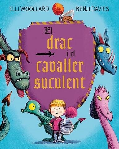 DRAC I EL CAVALLER SUCULENT, EL | 9788416648634 | WOOLLARD, ELLI/DAVIES, BENJI