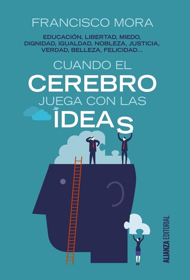 CUANDO EL CEREBRO JUEGA CON LAS IDEAS | 9788491045083 | MORA, FRANCISCO