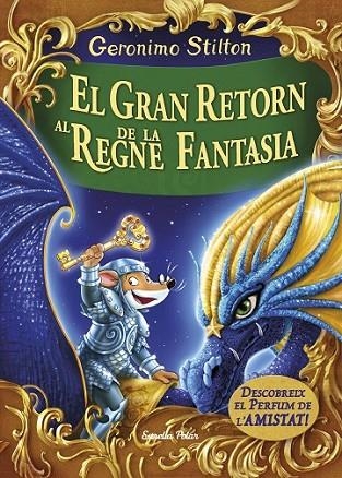 EL GRAN RETORN AL REGNE DE LA FANTASIA  | 9788491370161 | STILTON, GERONIMO