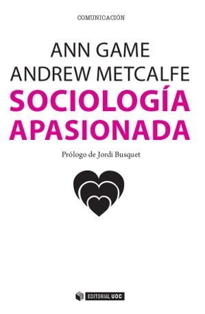 SOCIOLOGÍA APASIONADA | 9788490645284 | GAME, ANN