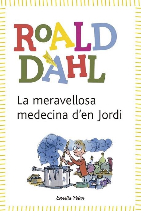 LA MERAVELLOSA MEDECINA D'EN JORDI | 9788490572962 | DAHL, ROALD