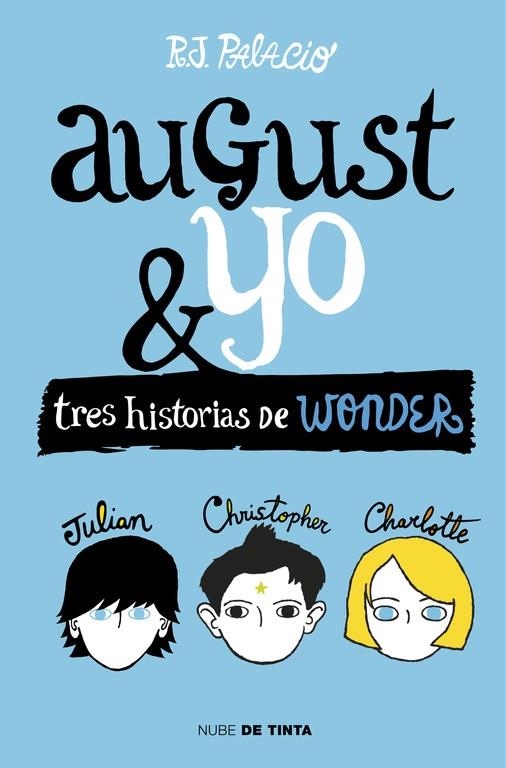 AUGUST Y YO. TRES HISTORIAS DE WONDER | 9788415594987 | PALACIO, R.J.