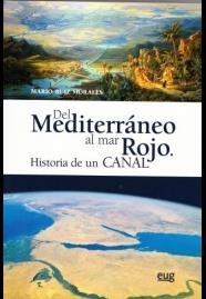 DEL MEDITERRÁNEO AL MAR ROJO: HISTORIA DE UN CANAL | 9788433856630 | RUIZ MORALES, MARIO