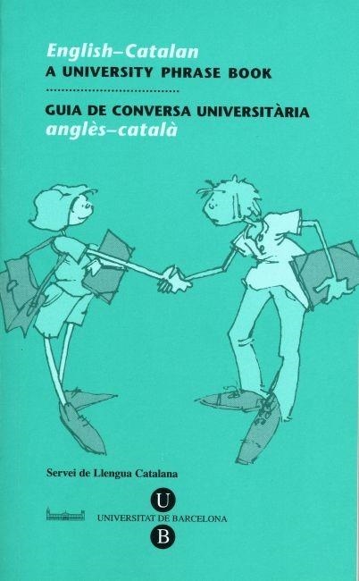 GUIA DE CONVERSA UNIVERSITÀRIA. ANGLÈS-CATALÀ | 9788447526185 | SERVEIS LINGÜÍSTICS DE LA UNIVERSITAT DE