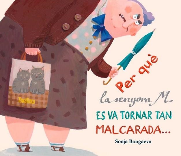 PER QUÈ LA SENYORA M. ES VA TORNAR TAN MALCARADA... ... I CO | 9788416003297 | BOUGAEVA, SONJA