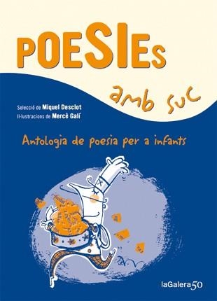 POESIES AMB SUC | 9788424647339 | DESCLOT, MIQUEL