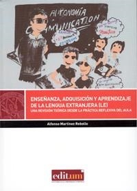 ENSEÑANZA, ADQUISICIÓN Y APRENDIZAJE DE LA LENGUA EXTRANJERA | 9788416038350 | MARTÍNEZ REBOLLO,ALFONSO