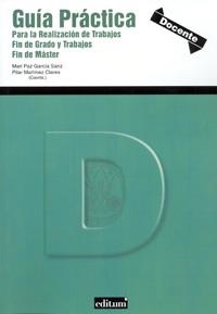 GUÍA PRÁCTICA PARA LA REALIZACIÓN DE TRABAJOS FIN DE GRADO Y | 9788483719732 | GARCIA SANZ, Mª PAZ