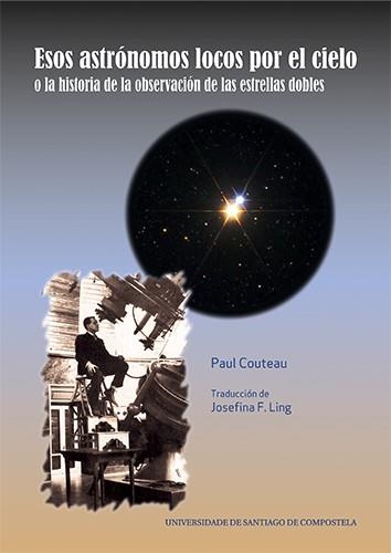 ESOS ASTRÓNOMOS LOCOS POR EL CIELO O LA HISTORIA DE L | 9788415876724 | COUTEAU, PAUL